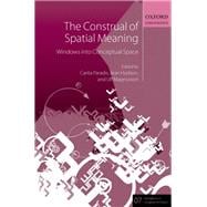 The Construal of Spatial Meaning Windows into Conceptual Space