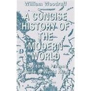 A Concise History of the Modern World, Fourth Edition 1500 to the Present:  A Guide to World Affairs
