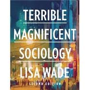 Terrible Magnificent Sociology (Norton Illumine Ebook, InQuizitive, and Everyday Sociology Blog Quizzes) (180-Day access)