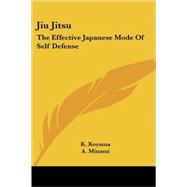 Jiu Jitsu : The Effective Japanese Mode of Self Defense