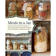 Meals in a Jar Quick and Easy, Just-Add-Water, Homemade Recipes