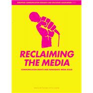 Reclaiming the Media : Communication Rights and Democratic Media Roles