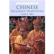 Chinese Religious Traditions,9780130911636