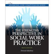The Strengths Perspective in Social Work Practice