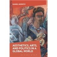 Aesthetics, Arts, and Politics in a Global World