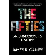 The Fifties An Underground History