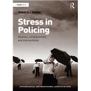 Stress in Policing: Sources, Consequences and Interventions