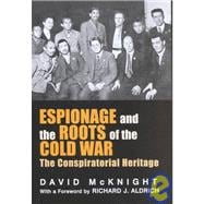 Espionage and the Roots of the Cold War: The Conspiratorial Heritage