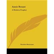 Annie Besant: A Modern Prophet 1934