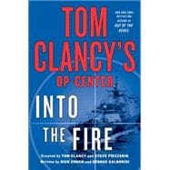 Tom Clancy's Op-Center: Into the Fire A Novel