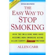The Easy Way to Stop Smoking Join the Millions Who Have Become Non-smokers Using Allen Carr's Easy Way Method