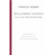 Welcoming Flowers from across the Cleansed Threshold of Hope An Answer to Pope John Paul II's Criticism of Buddhism
