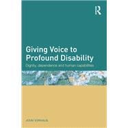 Giving Voice to Profound Disability: Dignity, dependence and human capabilities