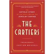 The Cartiers The Untold Story of the Family Behind the Jewelry Empire