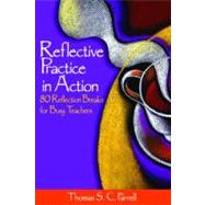 Reflective Practice in Action : 80 Reflection Breaks for Busy Teachers