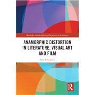 Anamorphic Distortion in Literature, Visual Art and Film