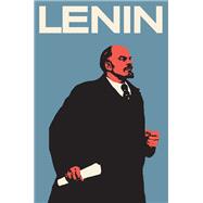 Lenin The Man, the Dictator, and the Master of Terror