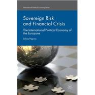 Sovereign Risk and Financial Crisis The International Political Economy of the Eurozone