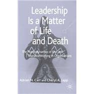 Leadership is a Matter of Life and Death The Psychodynamics of Eros and Thanatos Working in Organisations