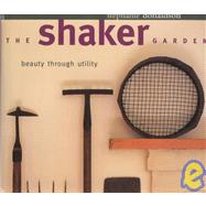 Shaker Garden : Beauty Through Utility