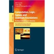 Computation, Logic, Games and Quantum Foundations