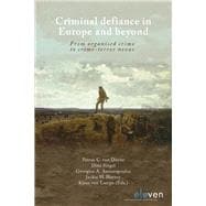 Criminal defiance in Europe and beyond From organised crime to crime-terror nexus