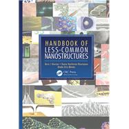 Handbook of Less-common Nanostructures