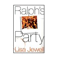 Ralph's Party:  A Novel