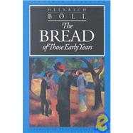 The Bread of Those Early Years