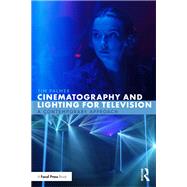 Cinematography and Lighting for Television