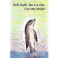 Will Dolli, the Un-fish, Get Her Wish?