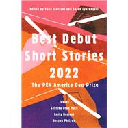 Best Debut Short Stories 2022 The PEN America Dau Prize