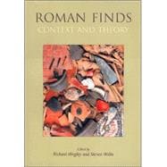 Roman Finds: Context And Theory: Proceedings Of A Conference Held At The University Of Durham