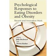 Psychological Responses to Eating Disorders and Obesity Recent and Innovative Work