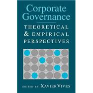 Corporate Governance: Theoretical and Empirical Perspectives