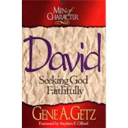 Men of Character: David Seeking God Faithfully