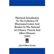 Historical Introduction to the Collection of Illuminated Letters and Borders in the National Art Library, Victoria and Albert Museum