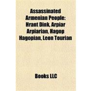 Assassinated Armenian People : Hrant Dink, Arpiar Arpiarian, Hagop Hagopian, Leon Tourian