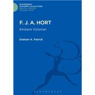 F. J. A. Hort Eminent Victorian