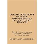 Defamation, Trade Libel and Disparagement of Goods and Services