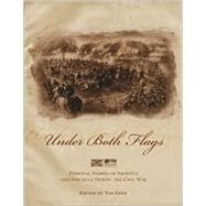 Under Both Flags : Personal Stories of Sacrifice and Struggle During the Civil War