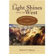 The Light Shines from the West A Western Perspective on the Growth of America