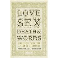 Love, Sex, Death and Words Surprising Tales From a Year in Literature