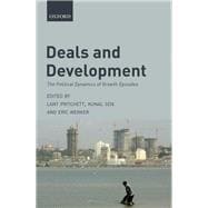 Deals and Development The Political Dynamics of Growth Episodes