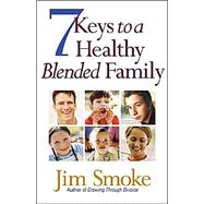 Seven Keys to a Healthy Blended Family