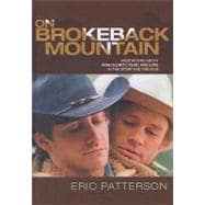 On Brokeback Mountain Meditations about Masculinity, Fear, and Love in the Story and the Film