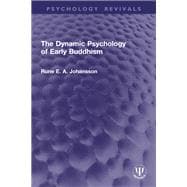 The Dynamic Psychology of Early Buddhism