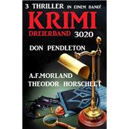 Krimi Dreierband 3020 - 3 Thriller in einem Band!
