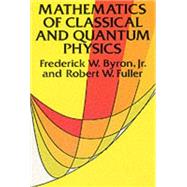 Mathematics of Classical and Quantum Physics