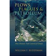 Plows, Plagues, And Petroleum